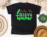 Only The Brave Teacher in Black Comfort Colors 1717 tee