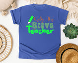 Only The Brave Teacher in Flo Blue Comfort Colors 1717 tee