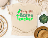 Only The Brave Teacher in Ivory Comfort Colors 1717 tee