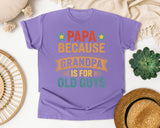 Papa Because Grandpa Is For Old Guys graphic tee in Violet