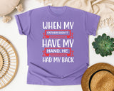 When My Father Didn't Have My Hand He Had My Back White graphic tee in Violet