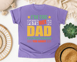I'm The Psychotic Dad Everyone Warned You About graphic tee in Violet