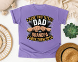I Have Two Titles Dad And Grandpa graphic tee in Violet