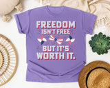 Freedom Isn't Free But It's Worth It graphic tee in Violet