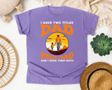 I Have Two Titles Dad And Step Dad graphic tee in Violet
