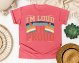 Im Loud Because Im Proud Rainbow graphic tee in Watermelon