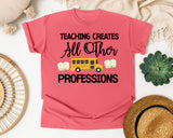 Teaching Creates All Other Professions graphic tee in Watermelon