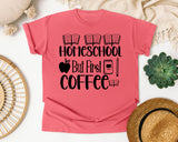 Homeschool But First Coffee graphic tee in Watermelon