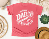 No Other Dad Can Measure Up graphic tee in Watermelon