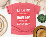 When My Father Didn't Have My Hand He Had My Back White graphic tee in Watermelon