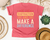 Be Like Subtraction And Make A Difference graphic tee in Watermelon