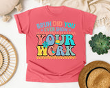 Bruh Did You Even Show Your Work graphic tee in Watermelon