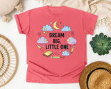Dream Big Little One graphic tee in Watermelon