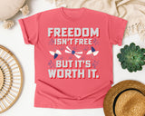 Freedom Isn't Free But It's Worth It graphic tee in Watermelon