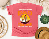 I Have Two Titles Dad And Step Dad graphic tee in Watermelon