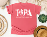 Papa If He Can't Fix It No One Can White graphic tee in Watermelon