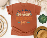 Ill Always Be Your Biggest Fan graphic tee in Yam