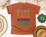 Its Not Fall Without Football graphic tee in Yam