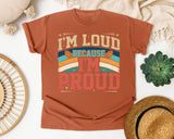 Im Loud Because Im Proud Rainbow graphic tee in Yam