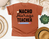 Nacho Average Teacher graphic tee in Yam