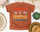 I Tell Dad Jokes Periodically But Only When I'm In My Element graphic tee in Yam