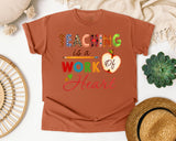 Teaching Is A Work Of Heart graphic tee in Yam