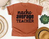Nacho Average Teacher graphic tee in Yam