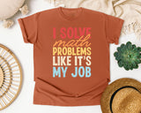 I Solve Math Problems Like Its My Job graphic tee in Yam