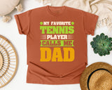 My Favorite Tennis Player Calls Me Dad graphic tee in Yam