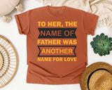 The Name Of Father Was Another Name For Love White 2 graphic tee in Yam
