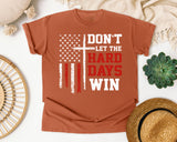 Don't Let The Hard Days Win graphic tee in Yam