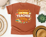 Surprise Im Your Teacher Today graphic tee in Yam