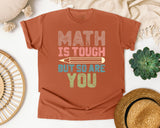 Math Is Tough But So Are You graphic tee in Yam