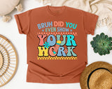 Bruh Did You Even Show Your Work graphic tee in Yam