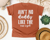 Ain't No Daddy Like The One I Got Classic graphic tee in Yam