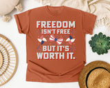 Freedom Isn't Free But It's Worth It graphic tee in Yam