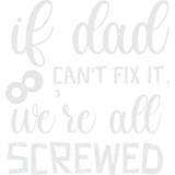 If Dad Can't Fix It We're All Screwed Classic graphic tee in Yam