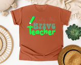 Only The Brave Teacher Graphic Tee graphic tee in Yam