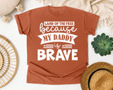 Land Of The Free Because My Daddy Is Brave White 2 graphic tee in Yam