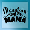 Mountain Mama Graphic - Ready to Press - InkMerge DTF Transfer for Outdoor Moms