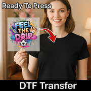 Feel The Drip Sports Design DTF Transfer - InkMerge Heat Press Design