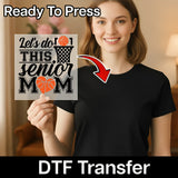 Basketball Senior Mom, Let's Do This DTF Transfer - InkMerge Heat Press Design