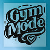 Gym Mode Motivational Design - Ready to Press - InkMerge DTF Transfer