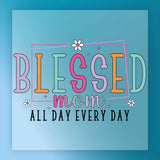 Blessed Mom All Day Every Day DTF Transfer - InkMerge Heat Press Design