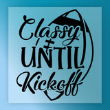 Classy Until Kickoff Football Design DTF Transfer - InkMerge Heat Press Design