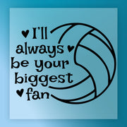 a volleyball with the text "I'll always be your biggest fan" written around it.