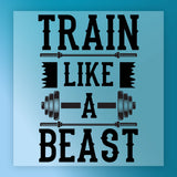 the text "TRAIN LIKE A BEAST" in a bold, black font.