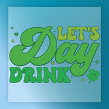 Let's Day Drink Design DTF Transfer - InkMerge Heat Press Design