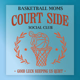 Basketball Moms Court Side Social Club Design DTF Transfer - InkMerge Heat Press Design