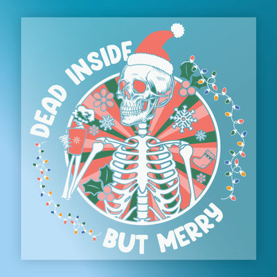 Dead Inside But Merry Skeleton Christmas - Ready to Press - InkMerge DTF Transfer